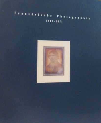Französische Photographie 1840-1871 antikvár