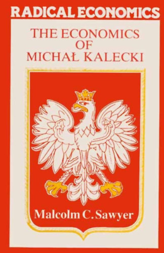 Malcolm Sawyer: The Economics of Michal Kalecki antikvár
