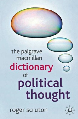 Roger Scruton: The Palgrave Macmillan Dictionary of Political Thought antikvár