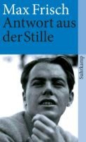 Frisch, Max: Antwort aus der Stille idegen