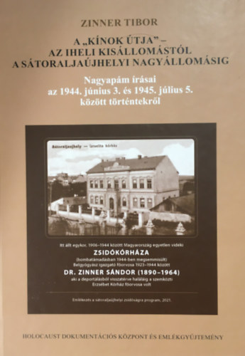 A "kínok útja" - az iheli kisállomástól a sátoraljaújhelyi nagyállomásig könyv