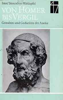 Trencsényi-Waldapfel Imre: Von Homer bis Vergil antikvár