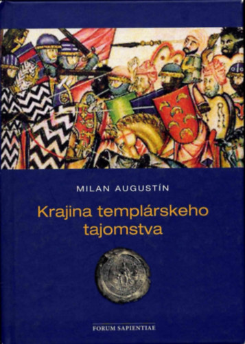 Milan Augustin: krajina templárskeho tajomstva - A templomos titkok földje (szlovák) antikvár