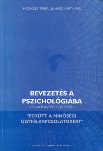 Hadházy Tímea, Juhász Márta: Bevezetés a pszichológiába (Tankönyvpótló jegyzet) antikvár