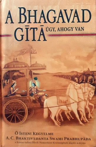 A.C. Bhaktivedanta Swami Prabhupada: A Bhagavad-Gíta úgy, ahogy van - Teljes, javított és bővített kiadás antikvár