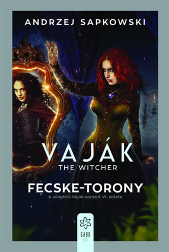 Andrzej Sapkowski: Vaják VI. - The Witcher - Fecske-torony könyv