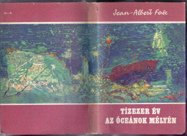 Jean-Albert Fo-ex: Tízezer év az óceánok mélyén (Histoire sous-marine des hommes) antikvár
