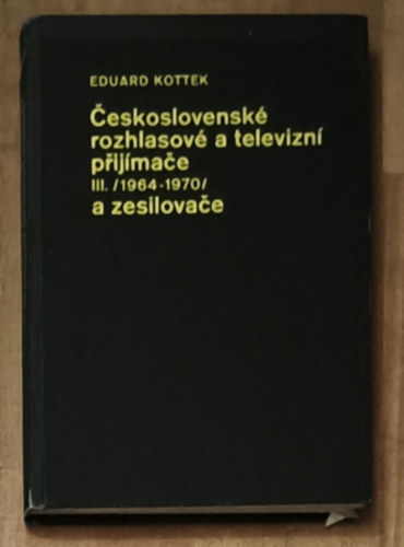 Eduard Kottek: Eduard Kottek - Československé Rozhlasové A Televizní Přijímače antikvár
