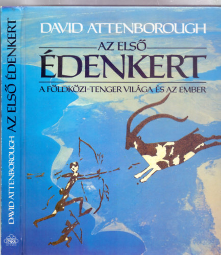 David Attenborough: Az első Édenkert - A Földközi-tenger világa és az ember (Fordította: Sárközy Elga) antikvár
