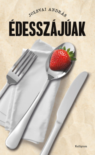 Jolsvai András: Édesszájúak e-Könyv