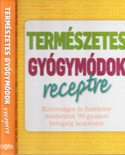 Reader's Digest: Természetes gyógymódok receptre (Biztonságos és hatékony módszerek 90 gyakori betegség kezelésére) antikvár