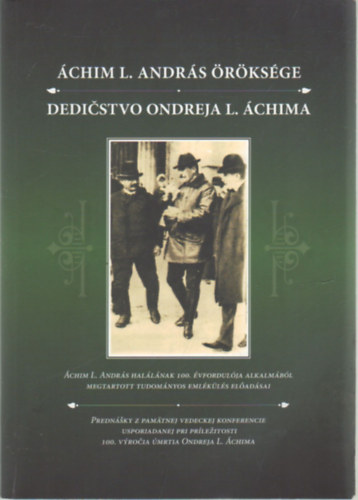 Molnár M. Eszter: Áchim L. András öröksége - Dedicstvo Ondreja L. Áchima antikvár