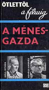 Gáll István-Kovács András: Ötlettől a filmig: A ménesgazda antikvár