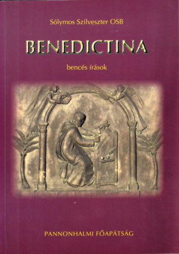 Sólymos Szilveszter OSB: Benedictina - Bencés írások antikvár