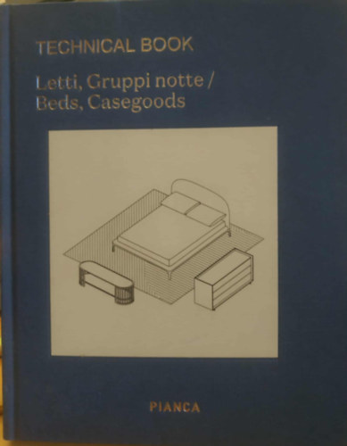 Pianca S.p.A.: Technical Book - Letti, Gruppi notte / Beds, Casegoods antikvár