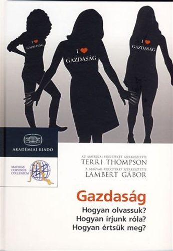 Terri Thompson; Lampert Gábor: Gazdaság - Hogyan olvassuk? - Hogyan írjunk róla? - Hogyan értsük meg? antikvár