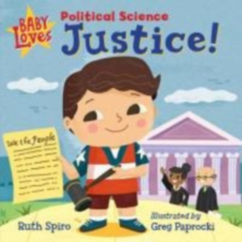 Spiro, Ruth: Baby Loves Political Science: Justice! idegen