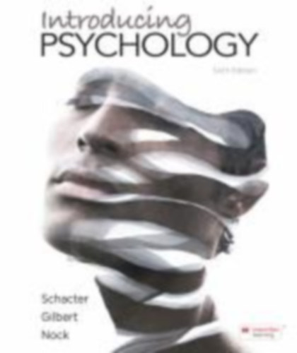 Gilbert, Daniel T. - Nock, Matthew K. - Schacter, Daniel L. - Wegner, Daniel M.: Introducing Psychology idegen