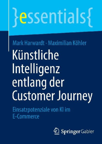 Harwardt, Mark - Köhler, Maximilian: Künstliche Intelligenz entlang der Customer Journey idegen