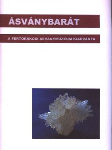 Ásványbarát - A Fertőrákosi Ásványmúzeum kiadványa antikvár