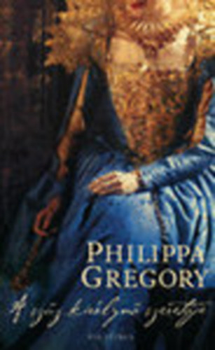 Philippa Gregory: A szűz királynő szeretője antikvár