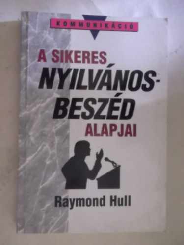 Raymond Hull: A sikeres nyilvános-beszéd alapjai antikvár