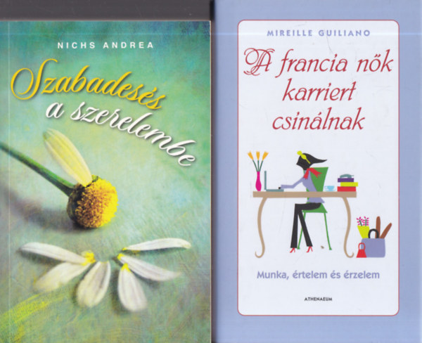 Nichs Andrea, Mireille Guiliano: 2 db. pszichológia (Szabadesés a szerelembe + A francia nők karriert csinálnak) antikvár