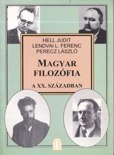 Hell Judit -Lendvai L. Ferenc -Perecz László: Magyar filozófia a XX. században II. antikvár