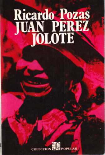 Ricardo Pozas: Juan Perez Jolote antikvár