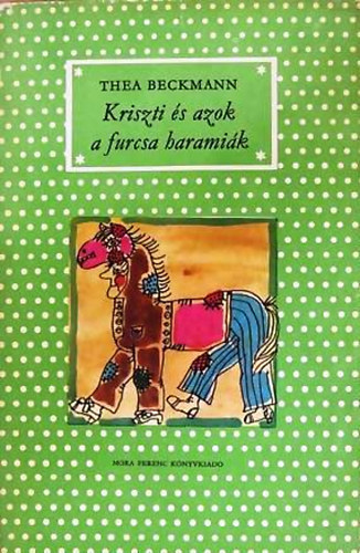 Thea Beckmann: Kriszti és azok a furcsa haramiák antikvár