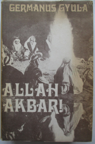 Germanus Gyula: Allah Akbar! antikvár