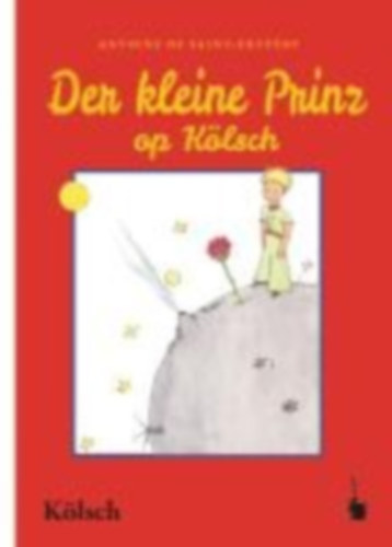Saint Exupéry, Antoine de: Der Kleine Prinz. Dr kleine Prinz idegen