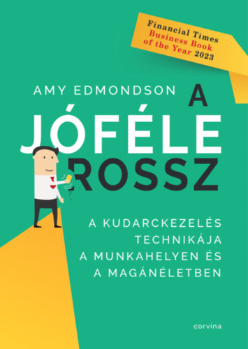 Amy Edmondson: A jóféle rossz - A kudarckezelés technikája a munkahelyen és a magánéletben e-Könyv