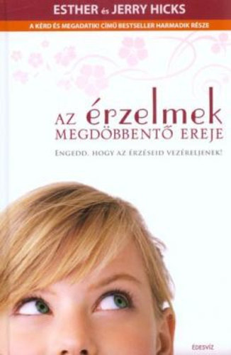 Esther Hicks, Jerry Hicks: Az érzelmek megdöbbentő ereje - CD melléklet nélkül! antikvár