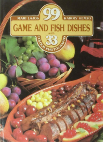 99 Game and Fish Dishes - With 33 colour photographs antikvár