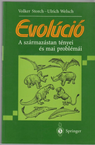 Volker Storch-Ulrich Welsch: Evolúció - A származástan tényei és mai problémái könyv