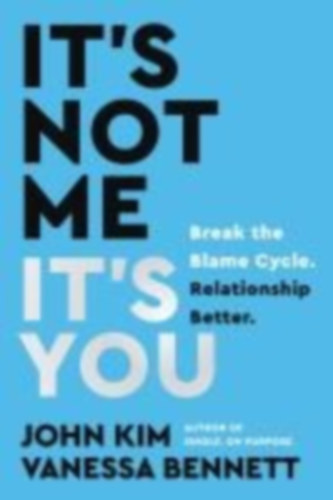Bennett, Vanessa - Kim, John: It's Not Me, It's You idegen
