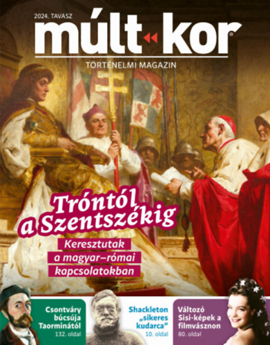 Múlt-kor 2024. tavasz - Tróntól a Szentszékig könyv