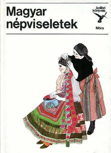 Dr. Flórián Mária: Magyar népviseletek \(Kolibri könyvek) antikvár