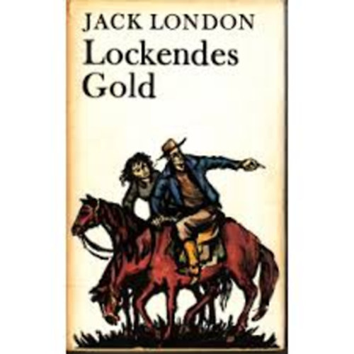 Jack London: Lockendes Gold antikvár