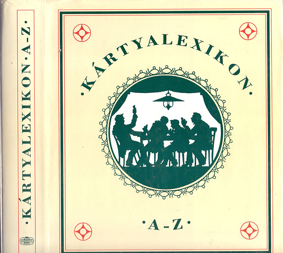 Főszerk. Berend Mihály, Társszerk. Jánoska Antal: Kártyalexikon  A - Z antikvár