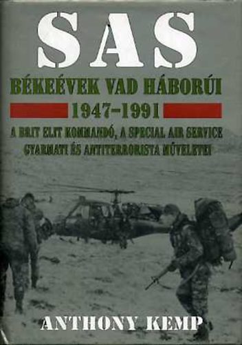 Anthony Kemp: SAS Békeévek vad háborúi 1947-1991 antikvár