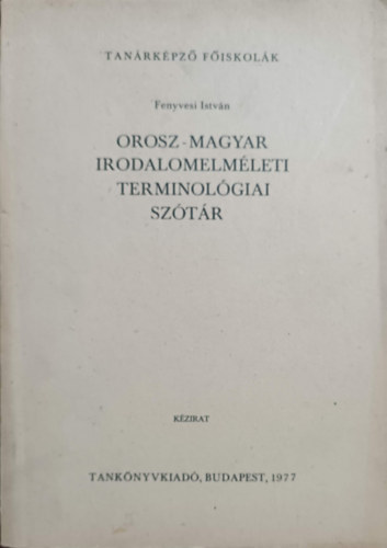 Fenyvesi István: Orosz-magyar irodalomelméleti terminológiai szótár antikvár