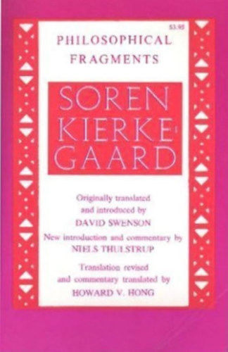 Søren Kierkegaard: Philosophical Fragments or a Fragment of Philosophy by Søren Kierkegaard antikvár