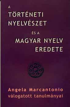 Angela Marcantonio: A történeti nyelvészet és a magyar nyelv eredete antikvár
