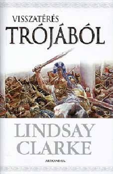 Lindsay Clarke: Visszatérés Trójából könyv