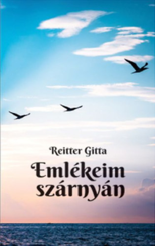 Reitter Gitta: Emlékeim szárnyán antikvár