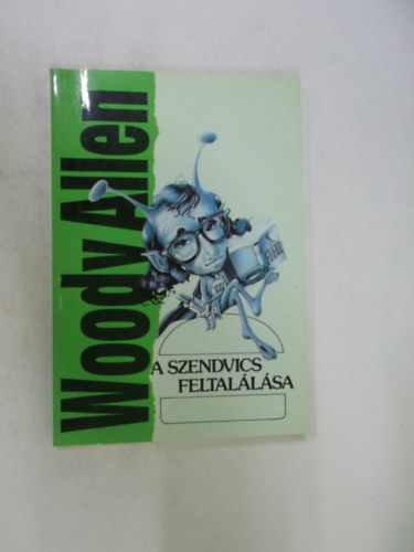 Woody Allen: A szendvics feltalálása antikvár