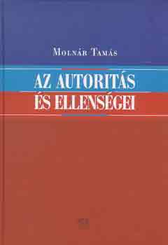 Molnár Tamás: Az autoritás és ellenségei könyv