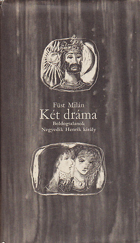 Füst Milán: Két dráma (Boldogtalanok, Negyedik Henrik király)- Reich Károly rajzaival antikvár